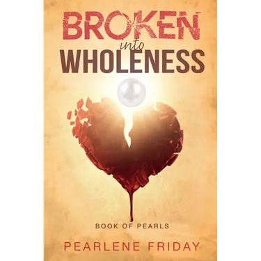 Broken into Wholeness: Book of Pearls