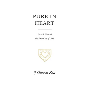 Pure in Heart: Sexual Sin and the Promises of God