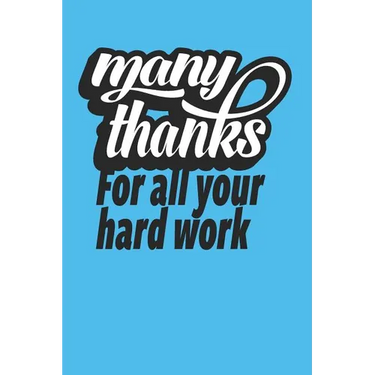 Many Thanks For All Your Hard Work: Employee Appreciation Gift for Your Employees, Coworkers, or Boss
