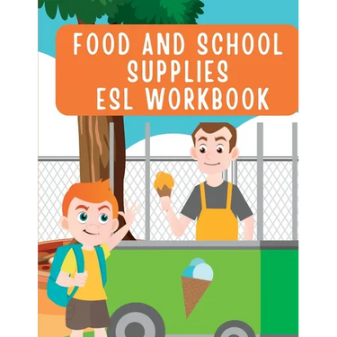 Fun and Colorful Kindergarten Workbook: ESL Food and School Supplies Worksheets for Kids - Marianne V. Schulman
