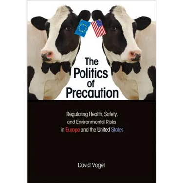 The Politics of Precaution: Regulating Health, Safety, and Environmental Risks in Europe and the United States