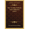 How To Make Hotbeds And Coldframes (1915)