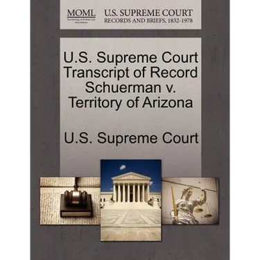 U.S. Supreme Court Transcript of Record Schuerman V. Territory of Arizona