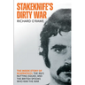 Stakeknife's Dirty War: The Inside Story of Scappaticci, the Ira's Nutting Squad, and the British Spooks Who Ran the War