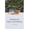 Sledding the Valley of the Shadow