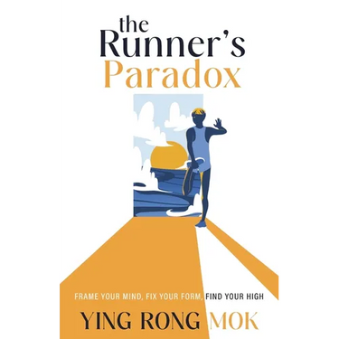 The Runner's Paradox: Frame Your Mind, Fix Your Form, Find Your High