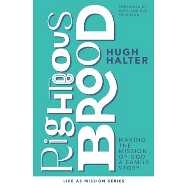 Righteous Brood: Making the Mission of God a Family Story
