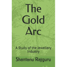 The Gold Arc: A Study of the Jewellery Industry