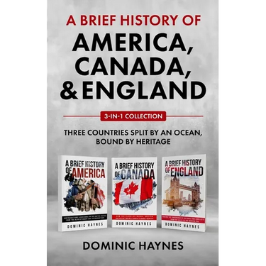 A Brief History of America, Canada and England 3-in-1 Collection