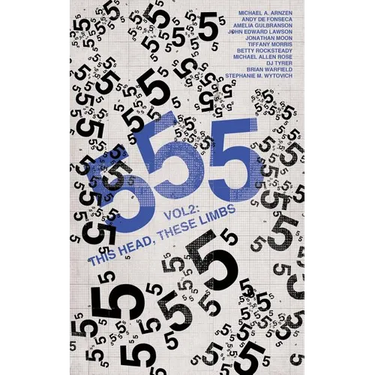 555 Vol. 2: This Head, These Limbs