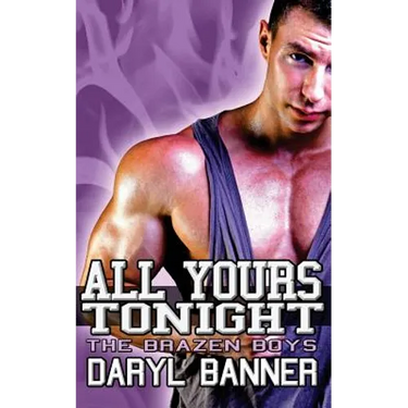 All Yours Tonight (The Brazen Boys)