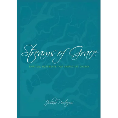 Streams of Grace: Spiritual Movements that Shaped the Church