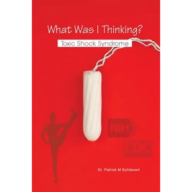What Was I Thinking? Toxic Shock Syndrome
