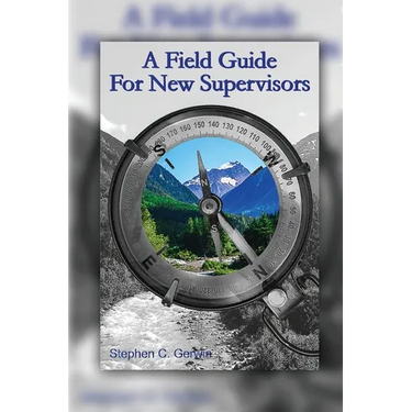 A Field Guide for New Supervisors