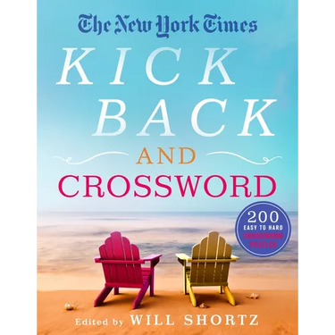 The New York Times Kick Back and Crossword: 200 Easy to Hard Crossword Puzzles