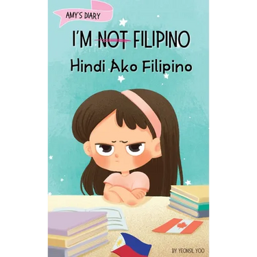 I'm Not Filipino (Hindi Ako Filipino): A Story About Identity, Language Learning, and Building Confidence Through Small Wins Bilingual Children's Book