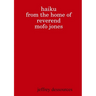 Haiku from the Home of Reverend MoFo Jones