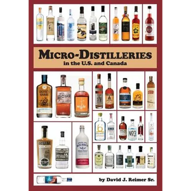 Micro-Distilleries in the U.S. and Canada, 3rd Edition