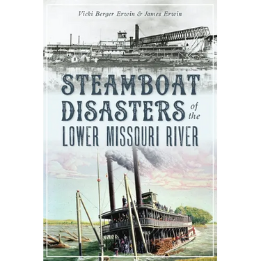 Steamboat Disasters of the Lower Missouri River
