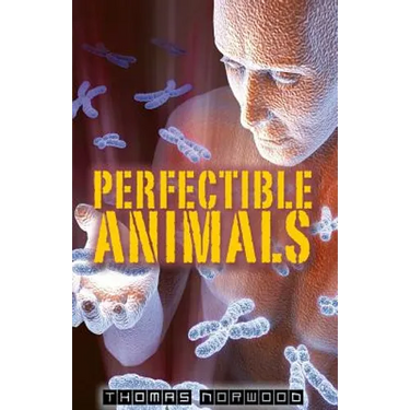 Perfectible Animals