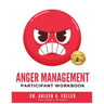 Anger Management Participant Workbook: A Court-Approved Guide to Healing Unresolved G.R.I.E.F. and Managing Anger for Personal and Legal Success
