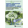 Energy Transition and Carbon Neutrality in ASEAN