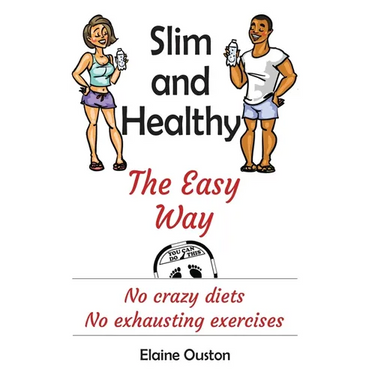 Slim and Healthy The Easy Way: No crazy diets - No exhausting exercises