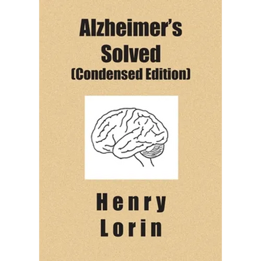 Alzheimer's Solved: Condensed Edition