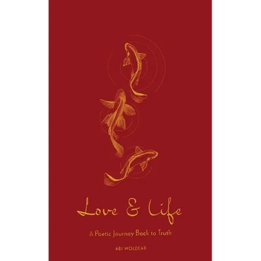 Love & Life: A Poetic Journey Back to Truth