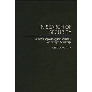 In Search of Security: A Socio-Psychological Portrait of Today's Germany