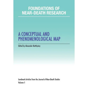 Foundations of Near-Death Research: A Conceptual and Phenomenological Map