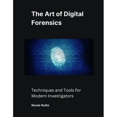 The Art of Digital Forensics: Techniques and Tools for Modern Investigators