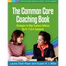 The Common Core Coaching Book: Strategies to Help Teachers Address the K-5 ELA Standards