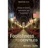 Foolishness to Gentiles: Essays on Empire, Nationalism, and Discipleship