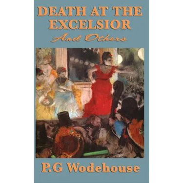 Death at the Excelsior and Others: Classic Mystery and Comic Stories