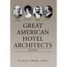 Great American Hotel Architects: Volume 1