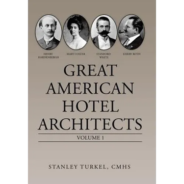 Great American Hotel Architects: Volume 1