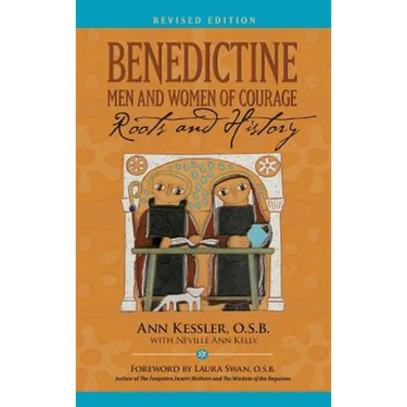 Benedictine Men and Women of Courage: Roots and History