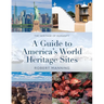 Guide to America's World Heritage Sites: The Heritage of Humanity