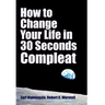 How to Change Your Life in 30 Seconds - Compleat