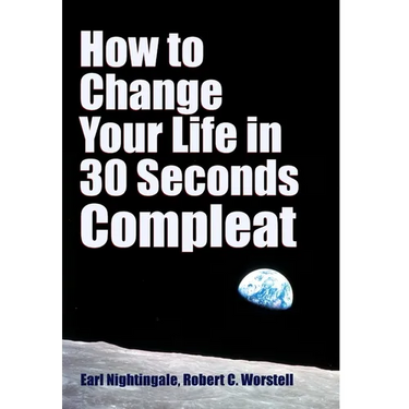 How to Change Your Life in 30 Seconds - Compleat