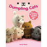 Dumpling Cats: Crochet and Collect Them All!