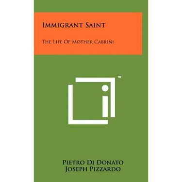 Immigrant Saint: The Life of Mother Cabrini