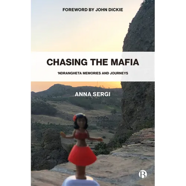 Chasing the Mafia: 'Ndrangheta, Memories and Journeys