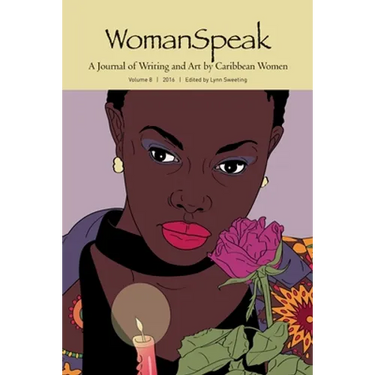 WomanSpeak, A Journal of Writing and Art by Caribbean Women, Volume 8, 2016