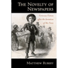 The Novelty of Newspapers: Victorian Fiction After the Invention of the News