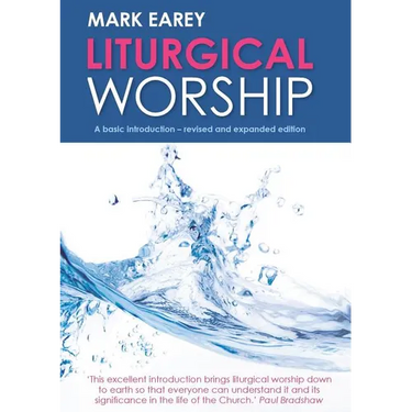 Liturgical Worship: A Basic Introduction - Revised and Expanded Edition