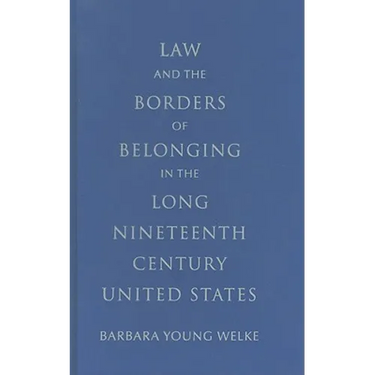 Law and the Borders of Belonging in the Long-Ninteenth-Century United States