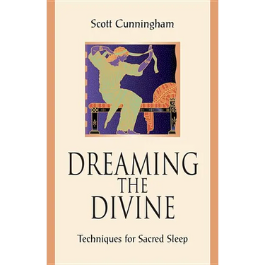 Dreaming the Divine: Techniques for Sacred Sleep