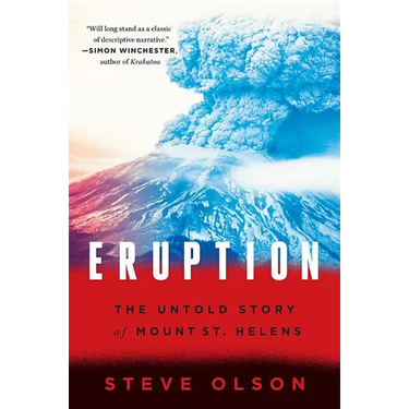 Eruption: The Untold Story of Mount St. Helens